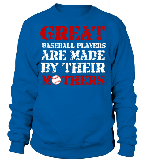 Baseball - Great Baseball Players Are Made By Th Women's Sweatshirt