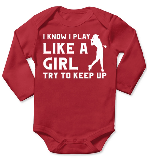 Golfer - I know I play like a girl try to keep up Long Sleeve Baby One-Piece
