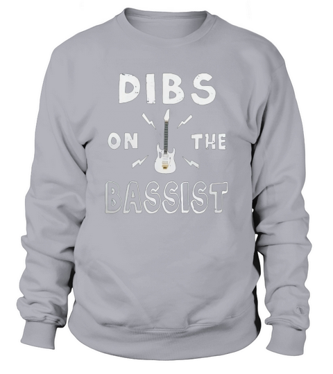 Dibs on The Bassist - Bass Guitar Gifts for Men Women Shirt Sweatshirt Unisex