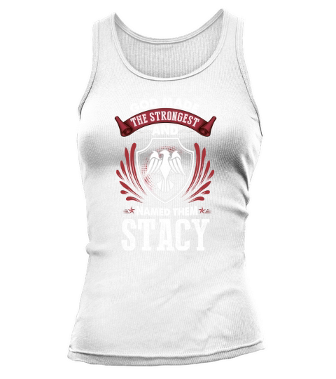 STACY Name shirt, STACY Funny Name, STACY Family Name Gifts T Shirt Tank top Woman