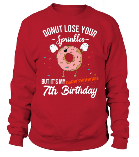 7th Birthday Quarantine - Funny Donut Quote Gift Women's Sweatshirt