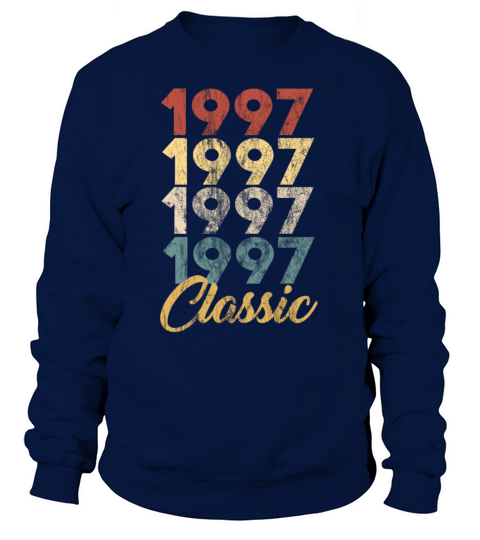 Born in 1997 Gift - Shirt - Classic Women's Sweatshirt