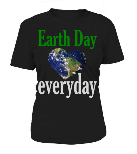 Earthday everyday Save the earth Women's T-Shirt