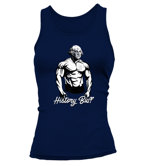 History Buff  George Washington Funny History Tank top Woman