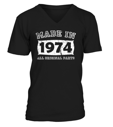 made in 1974 birth day all original parts Men's V-Neck T-shirt