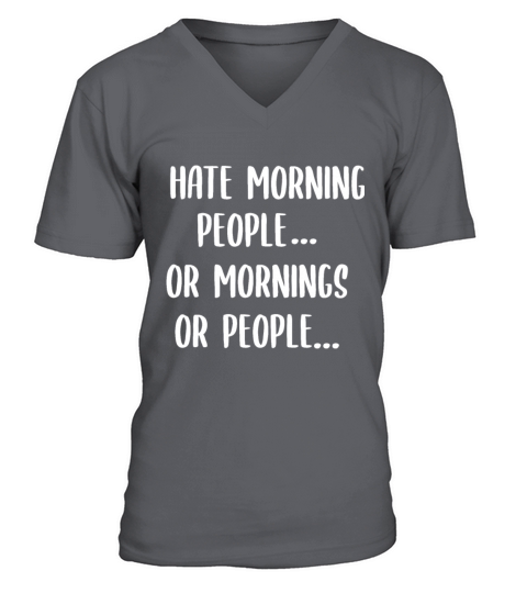 I Hate Morning People Work Late Risers Men's V-Neck T-shirt