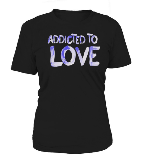 Number One Forever Addicted to Love Women's T-Shirt