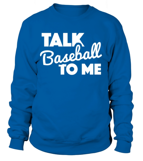 Talk Baseball To Me Apparel Women's Sweatshirt