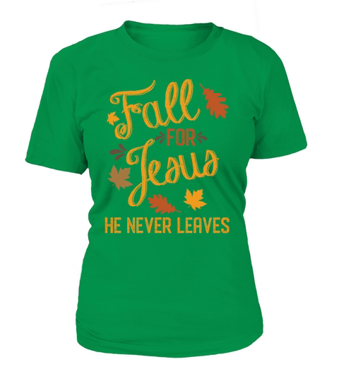 Fall For Jesus He Never Leaves Christian Women's T-Shirt