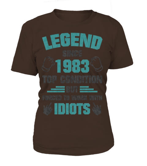 Legends Work Idiots Born 1983 Women's T-Shirt