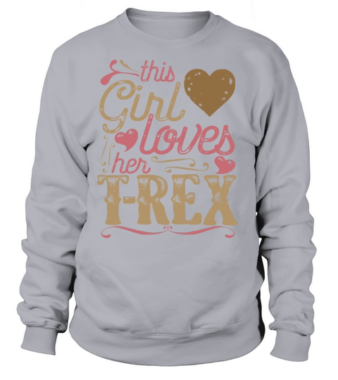 T-Rex Shirt Gift Tyrannosaurus Rex T Rex Women's Sweatshirt