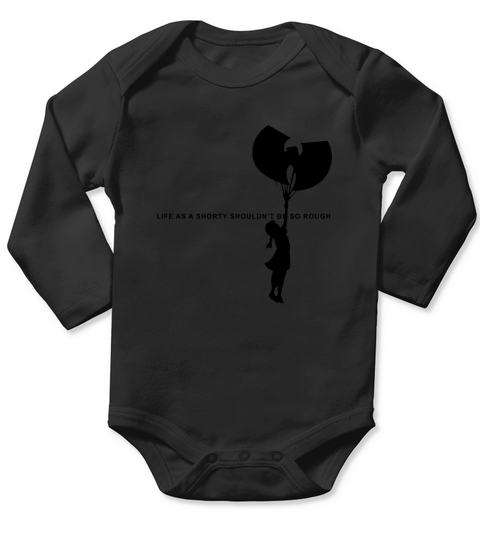 Wu Tang Life As A Shorty Shouldn’t Be So Rough shirt Long Sleeve Baby One-Piece