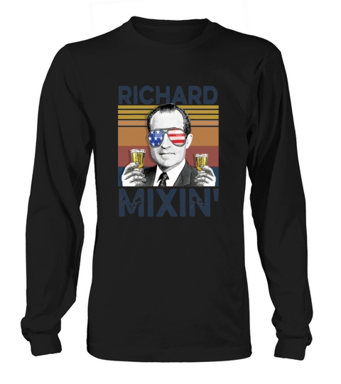 Us Drink Richard Mixin’ Independence Day Vintage Long sleeved Unisex