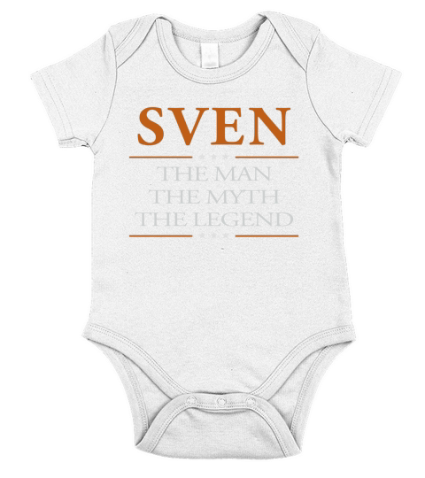 Sven the man the myth the legend Sven shirts Sven the man the myth the legend my name is Sven Tshirts Sven T-Shirts Sven Hoodie for Sven Short Sleeve Baby One-Piece
