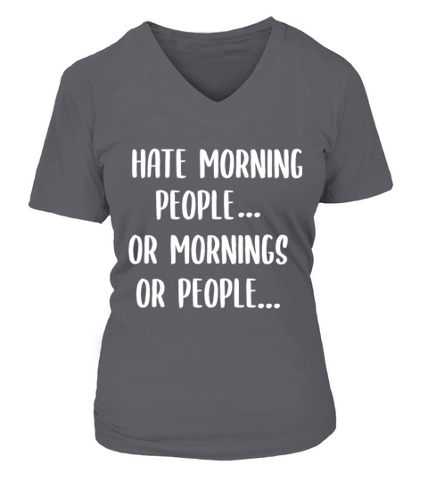 I Hate Morning People Work Late Risers Women's V-Neck T-shirt