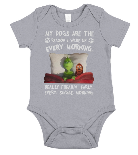 Grinch my dogs are the reason I wake up every morning really freakin early Short Sleeve Baby One-Piece