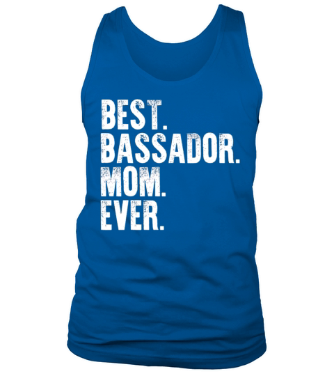 Best Bassador Mom Ever Funny Vintage Dog Mother Da Tank Top Unisex