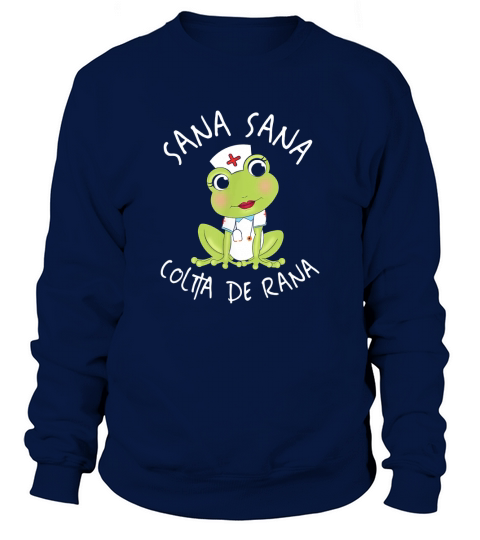 Sana Sana Colita De Rana Cute Mexican Nurse Men's Sweatshirt