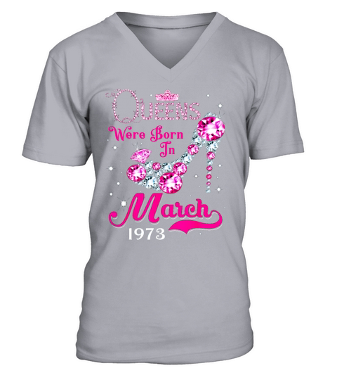 Queens are born in March 1973 49th Birthday Men's V-Neck T-shirt