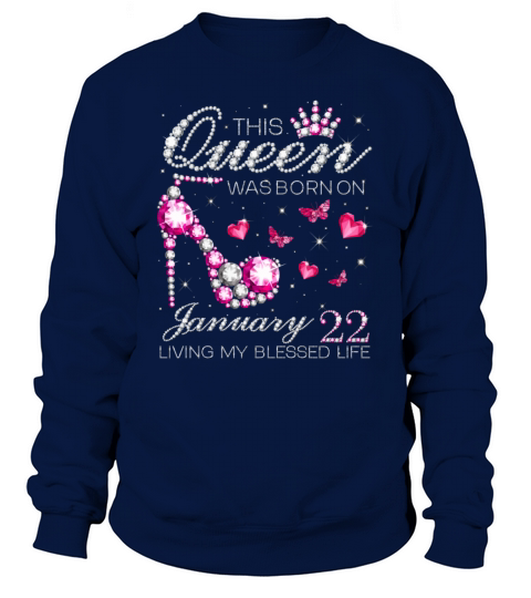This Queen Was Born On January 22 Living My Blesse Men's Sweatshirt