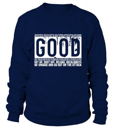 Good get up dust off reload recalibrate Sweatshirt Unisex