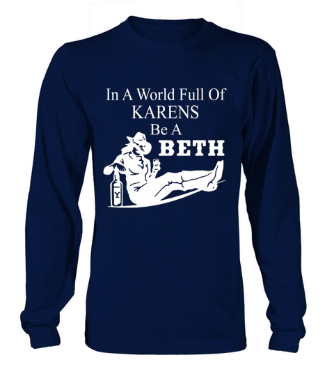 in A World Full of Karens Be A Beth Funny Long sleeved Unisex