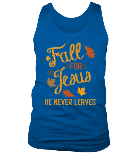 Fall For Jesus He Never Leaves Christian Men's Tank Top