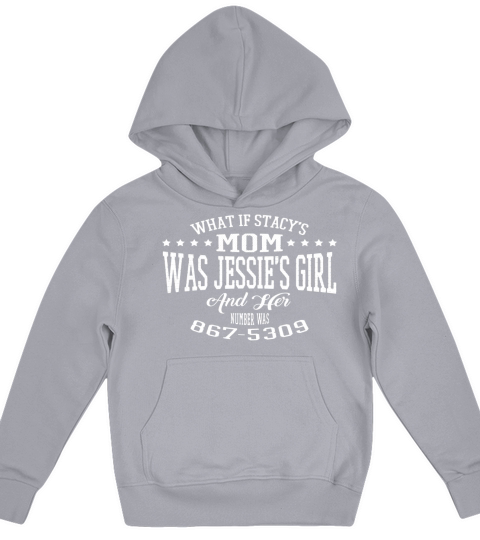 What if Stacys Mom was Jessies Girl and Her Number Shirt Kids Hoodie