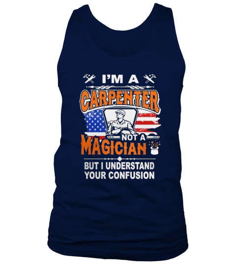 I am a Carpenter I understand your confusion funny t shirt Tank Top Unisex