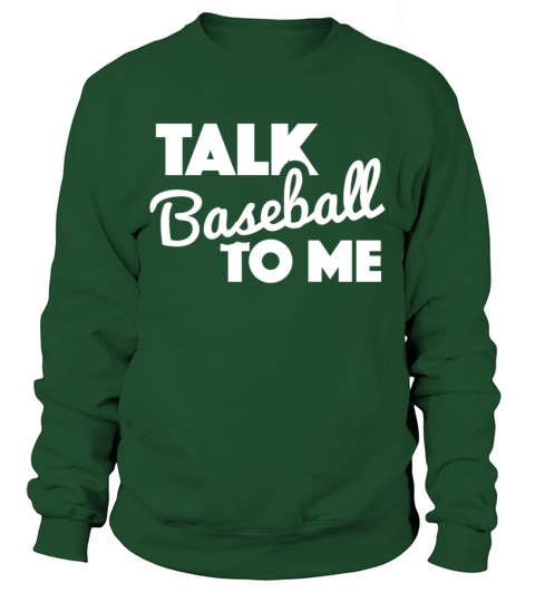 Talk Baseball To Me Apparel Sweatshirt Unisex