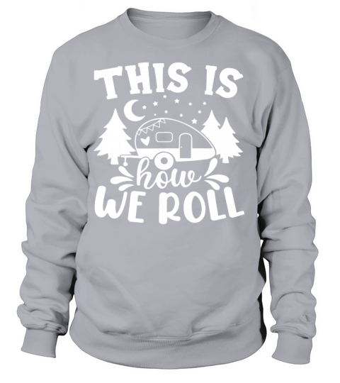This Is How We Roll Camping Quote Camping Saying Women's Sweatshirt