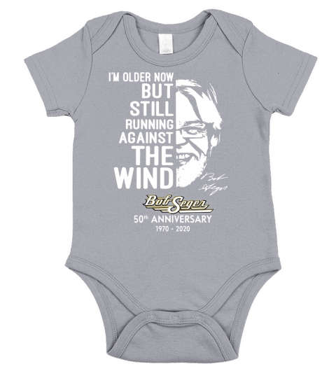 I’m older now but still running against the wind Bob Seger shirt Short Sleeve Baby One-Piece