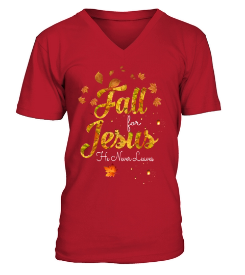 Fall for Jesus He Never Leaves Men's V-Neck T-shirt