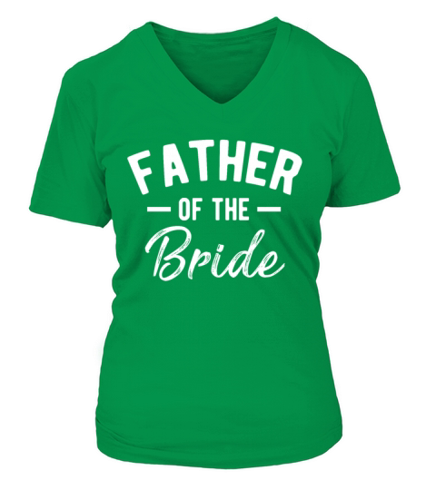 Father of the Bride Shirt Funny Wedding Party Gift Women's V-Neck T-shirt