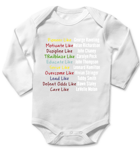 Pioneer like george raveling motivate like nolan richardson Long Sleeve Baby One-Piece