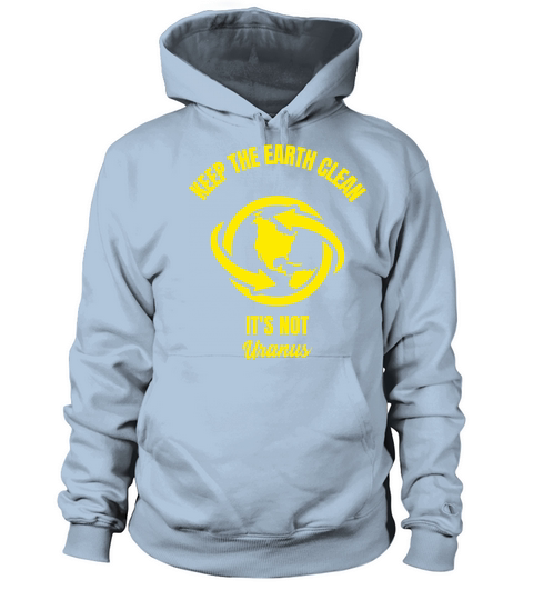 Keep the earth clean it is not Uranus funny planet Men's Hoodie