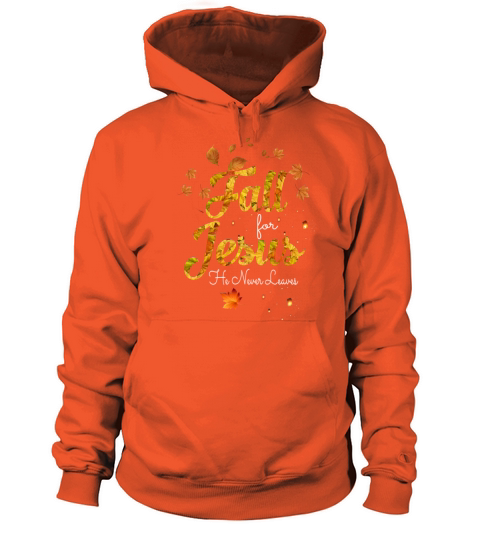 Fall for Jesus He Never Leaves Women's Hoodie