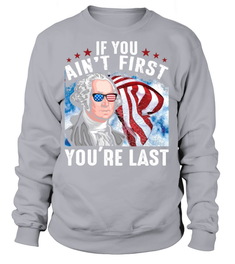 If You Aint Frist You Are Last Women's Sweatshirt