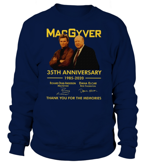 Macgyver 35th Anniversary 1985 2020 Thank You For The Memories Signatures shirt Sweatshirt Unisex