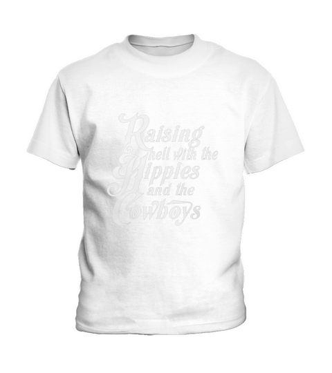 Raising Hell With The Hippies And The Cowboy Kids T-Shirt