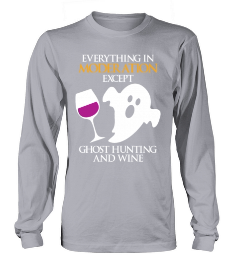 Ghost Hunting Shirt Funny Ghost Hunter Wine Quote Women's Long Sleeve