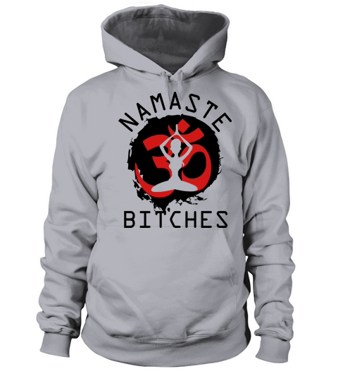 Namaste Bitches Women's Hoodie
