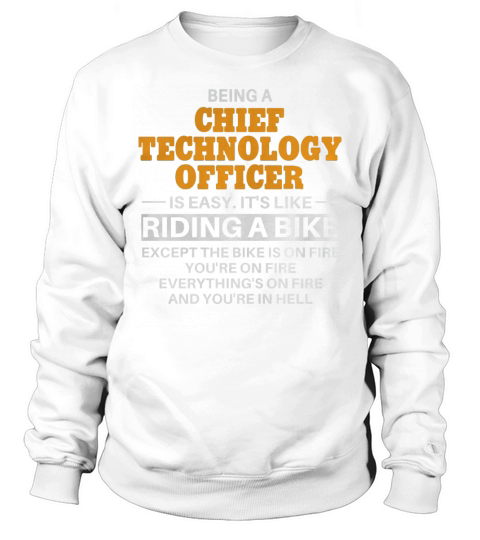 Being A Chief Technology Officer Is Like Riding A Bike Sweatshirt Unisex