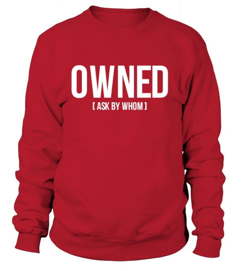 Owned Ask Me By Whom For Submissive Slave Bdsm Women's Sweatshirt