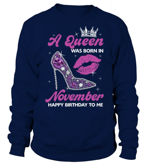 Womens A Queen Was Born In November for a November Men's Sweatshirt