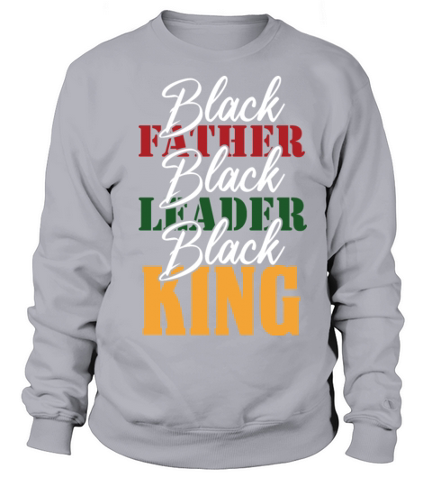 Black Father Black Leader Black King Black History Women's Sweatshirt