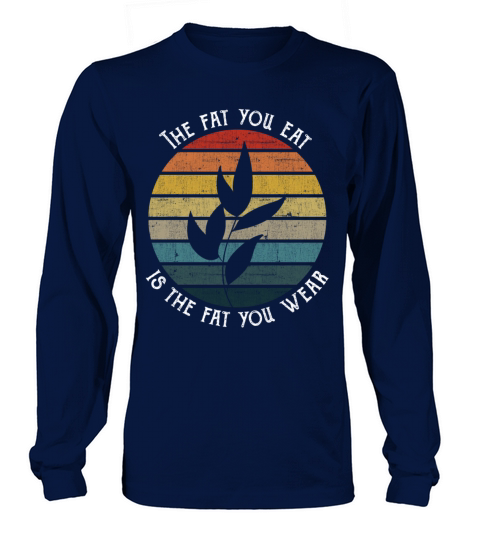 The fat you eat is the fat you wear Vegan Retro Women's Long Sleeve