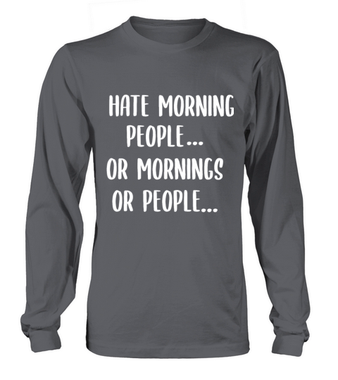 I Hate Morning People Work Late Risers Women's Long Sleeve