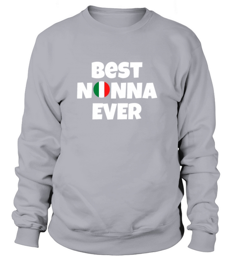 Best Nonna Ever Italian Grandma Women's Sweatshirt