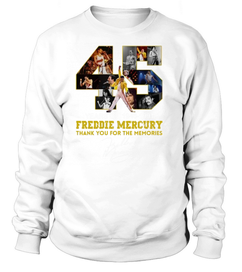 45 years of 1946-1991 Freddie Mercury thank you for the memories shirt Sweatshirt Unisex